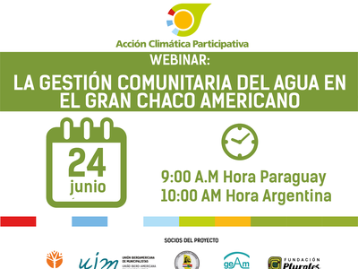 Webinar: "Gestión comunitaria del agua en la experiencia del Gran Chaco Americano"